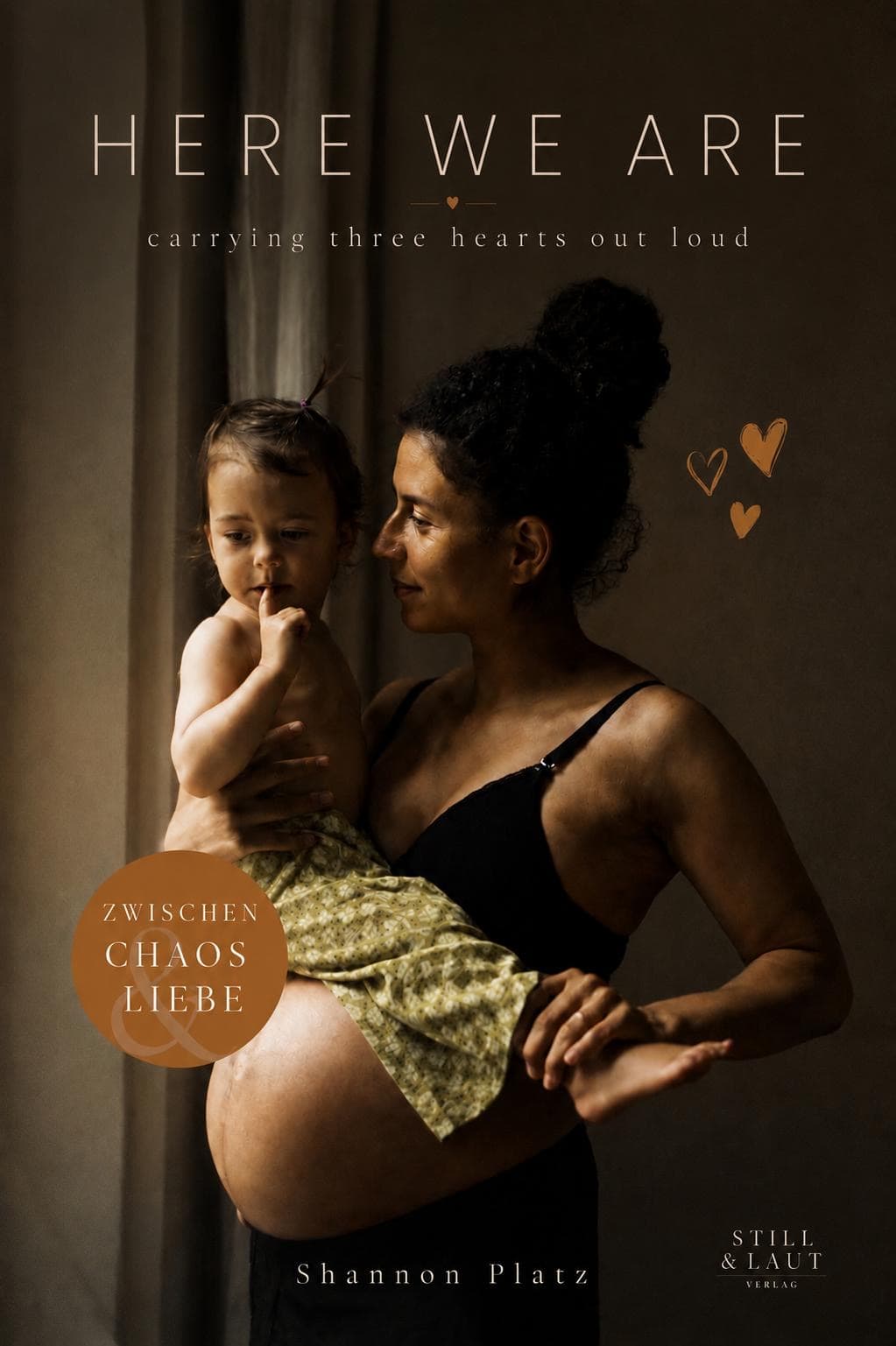 Buchcover: Here We Are. Carrying three hearts out loud von Shannon Platz